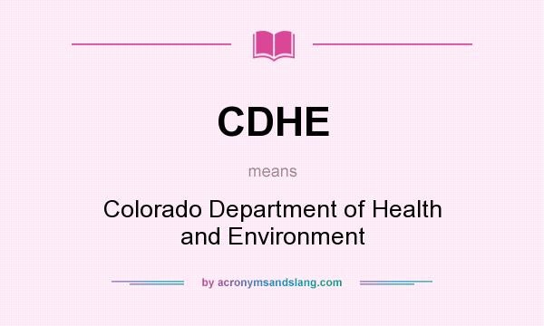What does CDHE mean? It stands for Colorado Department of Health and Environment