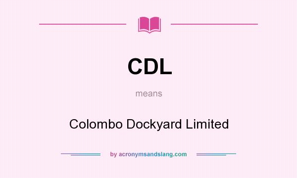 What does CDL mean? It stands for Colombo Dockyard Limited