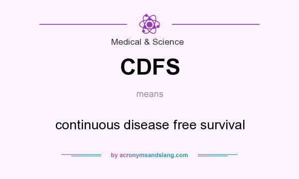 What does CDFS mean? It stands for continuous disease free survival