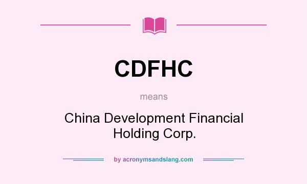 What does CDFHC mean? It stands for China Development Financial Holding Corp.