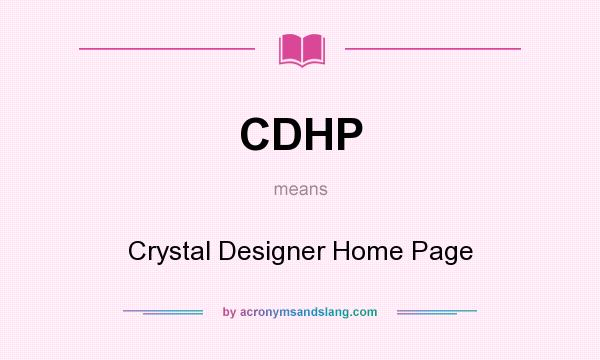 What does CDHP mean? It stands for Crystal Designer Home Page