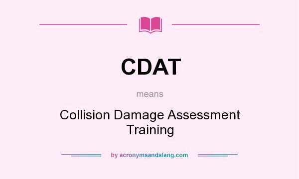 What does CDAT mean? It stands for Collision Damage Assessment Training