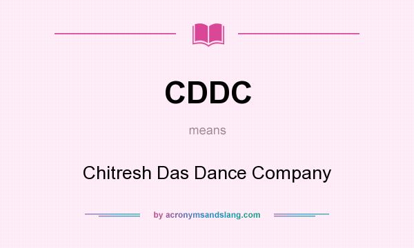 What does CDDC mean? It stands for Chitresh Das Dance Company