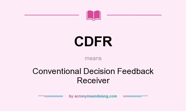 What does CDFR mean? It stands for Conventional Decision Feedback Receiver