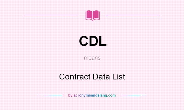 What does CDL mean? It stands for Contract Data List