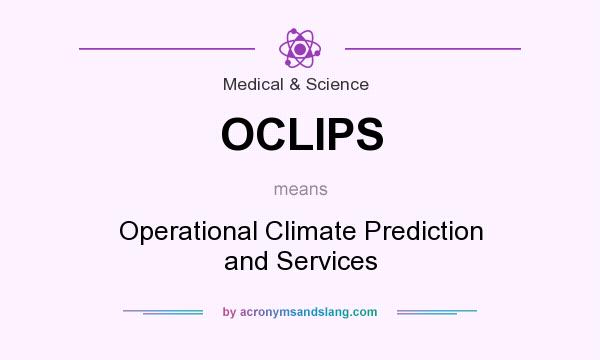 What does OCLIPS mean? It stands for Operational Climate Prediction and Services