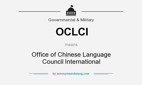 What does OCLCI mean? It stands for Office of Chinese Language Council International
