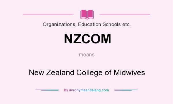 What does NZCOM mean? It stands for New Zealand College of Midwives