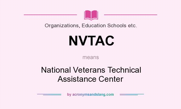 What does NVTAC mean? It stands for National Veterans Technical Assistance Center