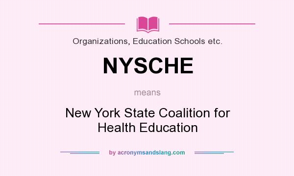 What does NYSCHE mean? It stands for New York State Coalition for Health Education