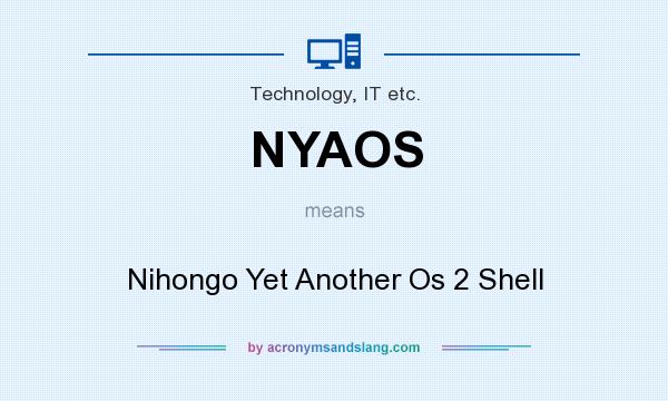 What does NYAOS mean? It stands for Nihongo Yet Another Os 2 Shell