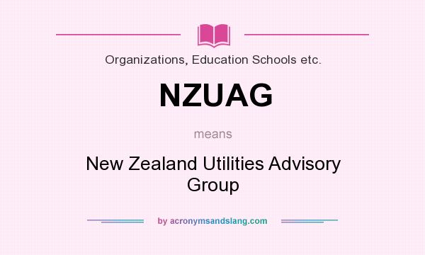What does NZUAG mean? It stands for New Zealand Utilities Advisory Group