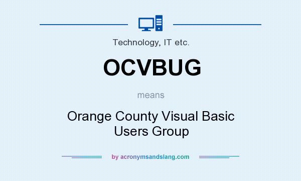 What does OCVBUG mean? It stands for Orange County Visual Basic Users Group