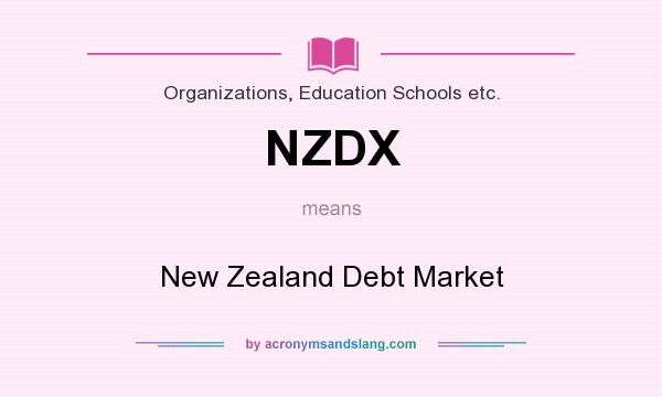 What does NZDX mean? It stands for New Zealand Debt Market