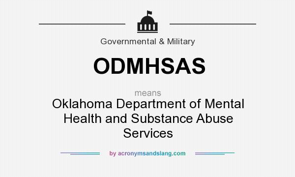 What does ODMHSAS mean? It stands for Oklahoma Department of Mental Health and Substance Abuse Services