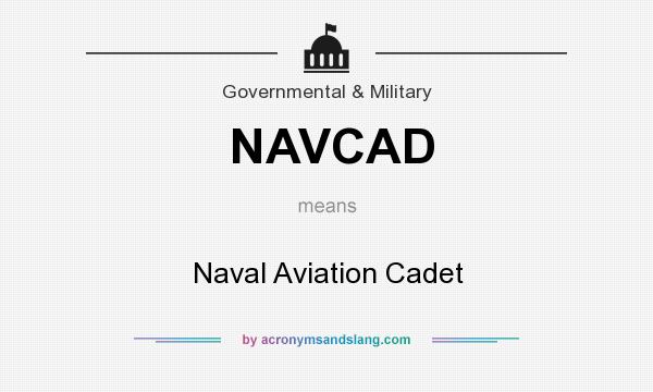 What does NAVCAD mean? It stands for Naval Aviation Cadet