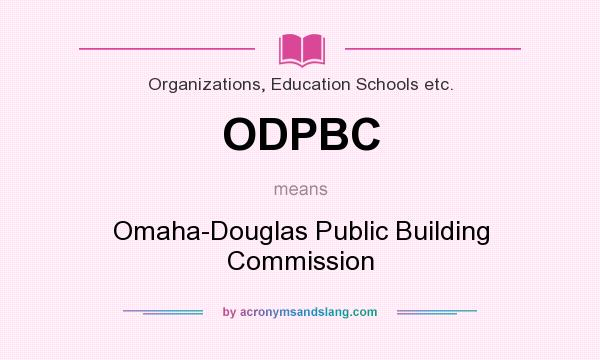 What does ODPBC mean? It stands for Omaha-Douglas Public Building Commission