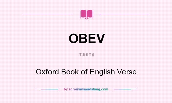 What does OBEV mean? It stands for Oxford Book of English Verse