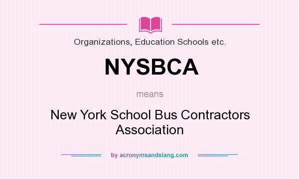 What does NYSBCA mean? It stands for New York School Bus Contractors Association