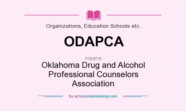 What does ODAPCA mean? It stands for Oklahoma Drug and Alcohol Professional Counselors Association