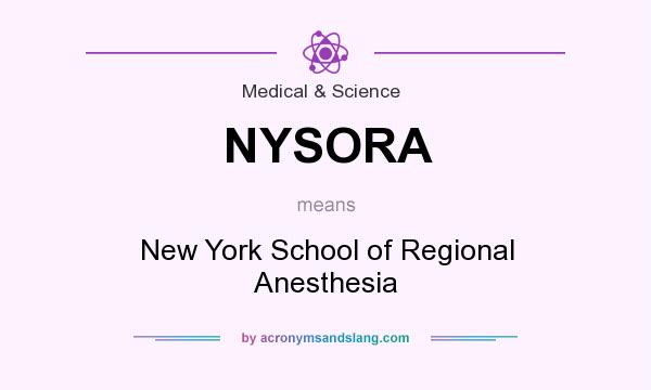 What does NYSORA mean? It stands for New York School of Regional Anesthesia