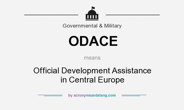 What does ODACE mean? It stands for Official Development Assistance in Central Europe