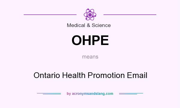 What does OHPE mean? It stands for Ontario Health Promotion Email
