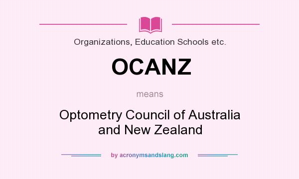 What does OCANZ mean? It stands for Optometry Council of Australia and New Zealand