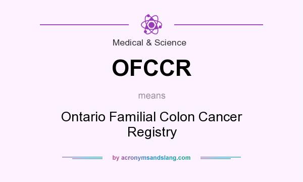 What does OFCCR mean? It stands for Ontario Familial Colon Cancer Registry