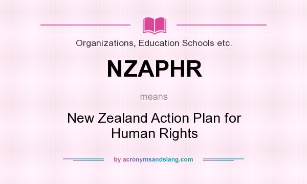 What does NZAPHR mean? It stands for New Zealand Action Plan for Human Rights