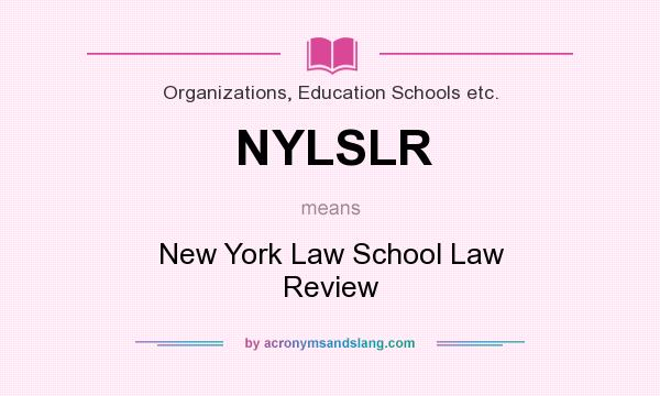 What does NYLSLR mean? It stands for New York Law School Law Review