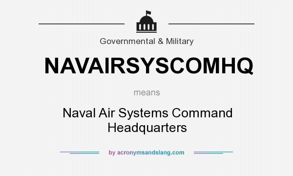 What does NAVAIRSYSCOMHQ mean? It stands for Naval Air Systems Command Headquarters
