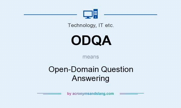 What does ODQA mean? It stands for Open-Domain Question Answering