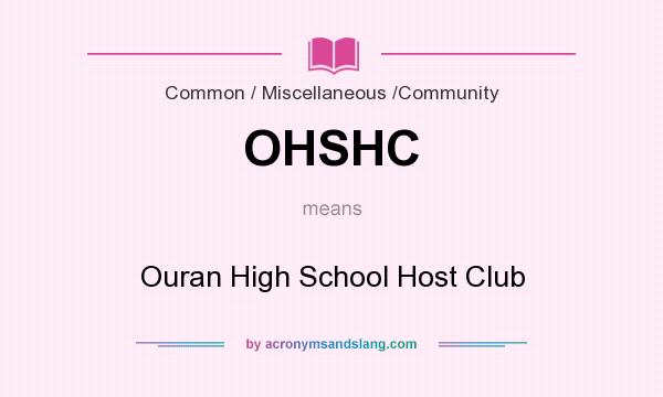 What does OHSHC mean? It stands for Ouran High School Host Club