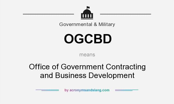 What does OGCBD mean? It stands for Office of Government Contracting and Business Development