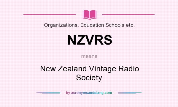 What does NZVRS mean? It stands for New Zealand Vintage Radio Society