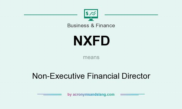 What does NXFD mean? It stands for Non-Executive Financial Director
