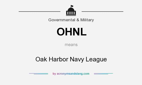 What does OHNL mean? It stands for Oak Harbor Navy League