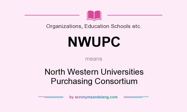 What does NWUPC mean? It stands for North Western Universities Purchasing Consortium