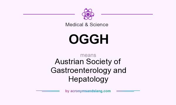 What does OGGH mean? It stands for Austrian Society of Gastroenterology and Hepatology