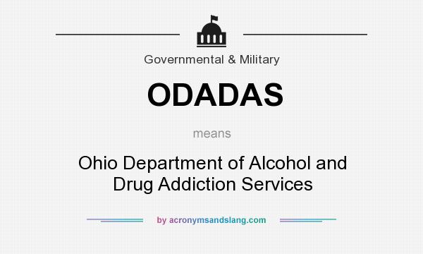 What does ODADAS mean? It stands for Ohio Department of Alcohol and Drug Addiction Services