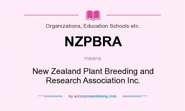 What does NZPBRA mean? It stands for New Zealand Plant Breeding and Research Association Inc.