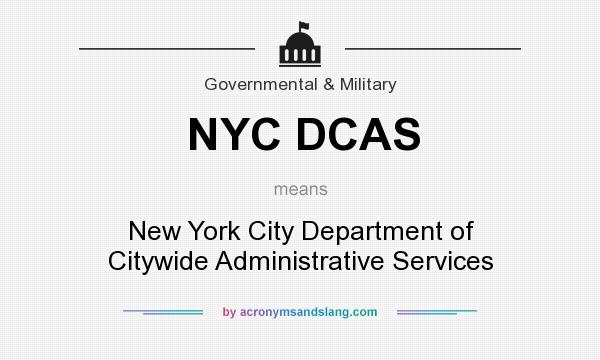 What does NYC DCAS mean? It stands for New York City Department of Citywide Administrative Services
