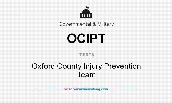 What does OCIPT mean? It stands for Oxford County Injury Prevention Team