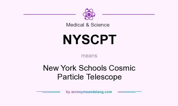 What does NYSCPT mean? It stands for New York Schools Cosmic Particle Telescope