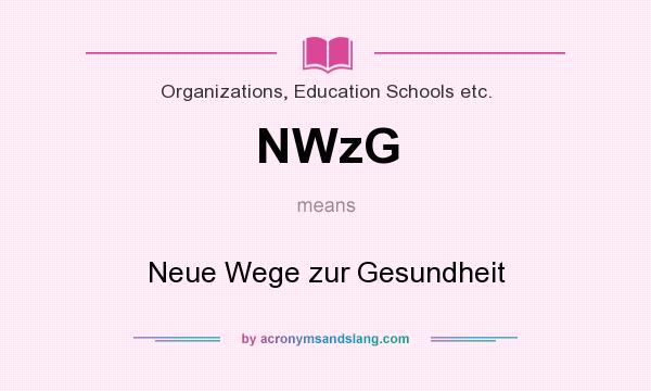 What does NWzG mean? It stands for Neue Wege zur Gesundheit