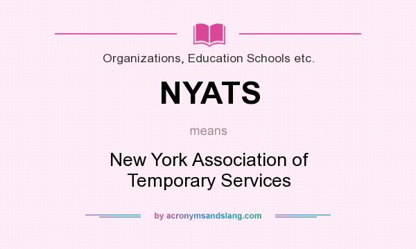 What does NYATS mean? It stands for New York Association of Temporary Services