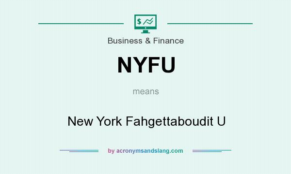 What does NYFU mean? It stands for New York Fahgettaboudit U