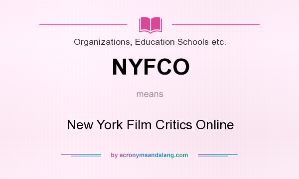 What does NYFCO mean? It stands for New York Film Critics Online