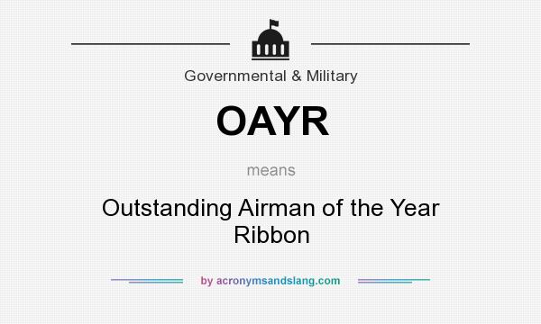 What does OAYR mean? It stands for Outstanding Airman of the Year Ribbon